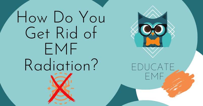 featured image with title "How Do You Get Rid of EMF Radiation?" and Educate EMF logo and orange graphic of electromagnetic waves sign with a red X graphic over the top